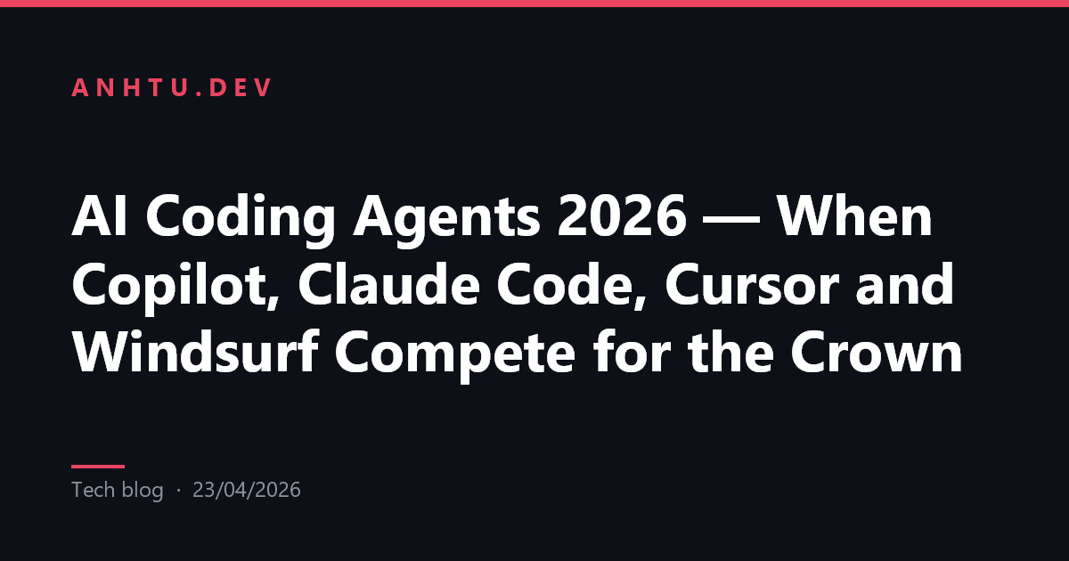 AI Coding Agents 2026 — When Copilot, Claude Code, Cursor and Windsurf ...
