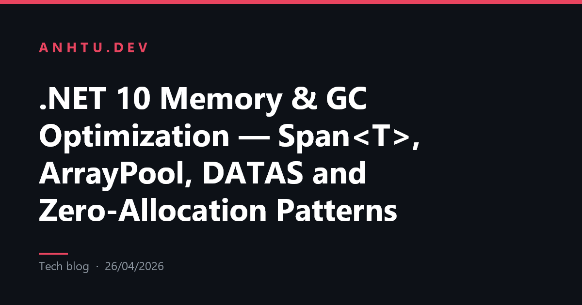 .NET 10 Memory & GC Optimization — Span , ArrayPool, DATAS and Zero ...