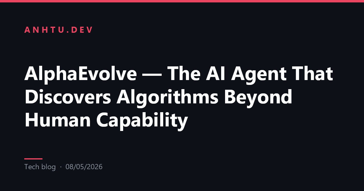 AlphaEvolve — AI Agent tự khám phá thuật toán vượt qua con người ...